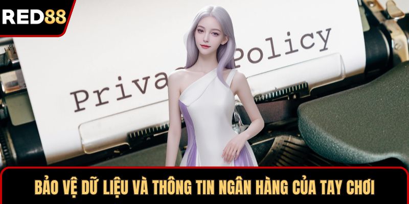 Bảo vệ dữ liệu và thông tin ngân hàng của tay chơi