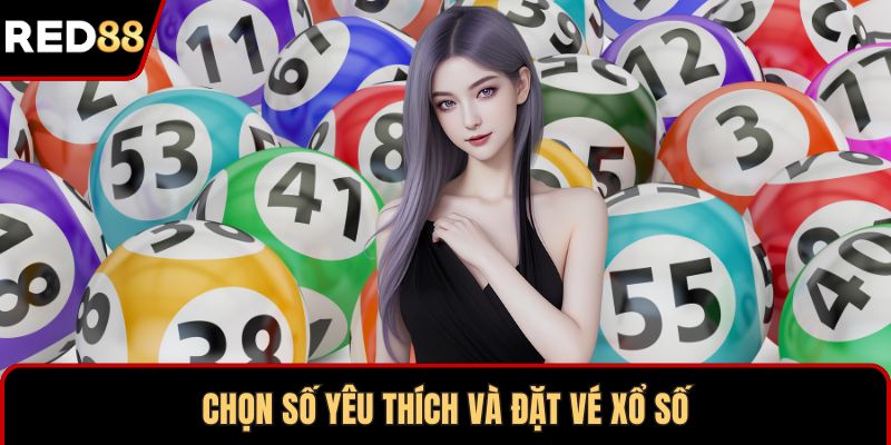 Chọn số yêu thích và đặt vé xổ số