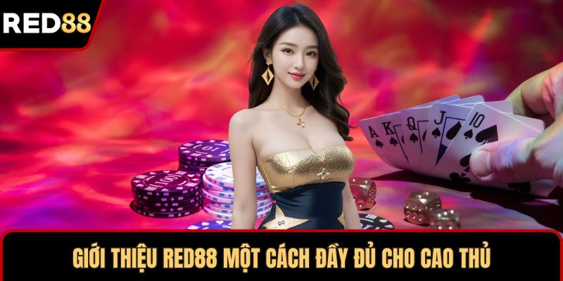 Giới thiệu RED88 một cách đầy đủ cho cao thủ