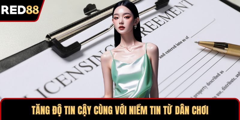 Tăng độ tin cậy cùng với niềm tin từ dân chơi