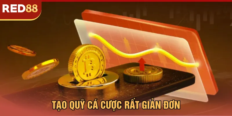 Tạo quỹ cá cược rất giản đơn