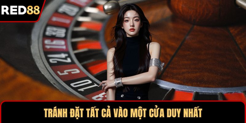 Tránh đặt tất cả vào một cửa duy nhất