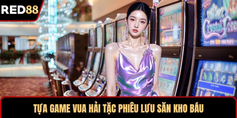 Tựa game Vua Hải Tặc phiêu lưu săn kho báu