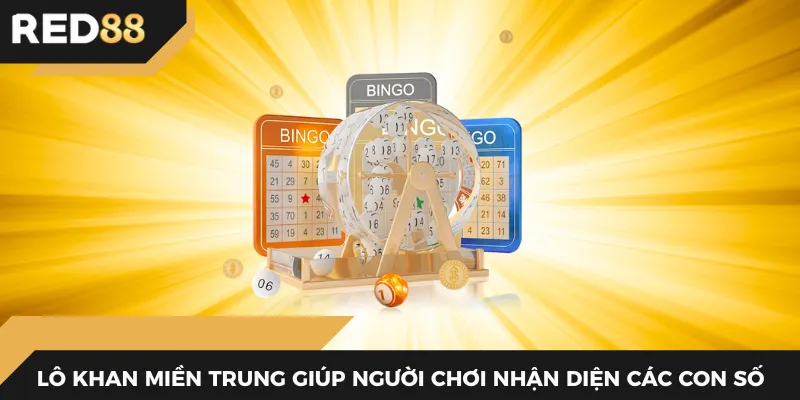 Lô khan miền Trung giúp người chơi nhận diện các con số 